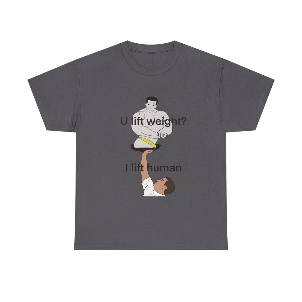 U Lift Weight? I Lift Human Funny Cheerleader T-Shirt