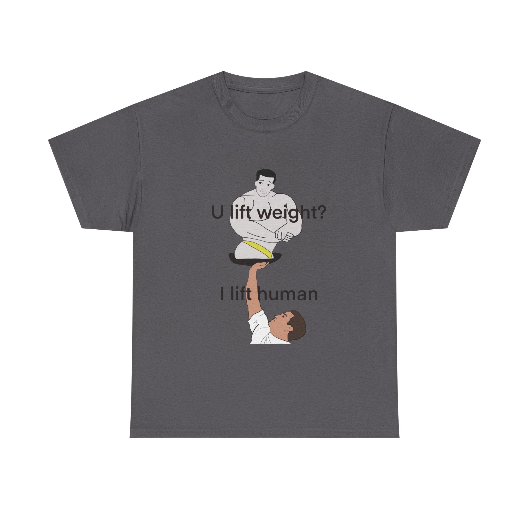 U Lift Weight? I Lift Human Funny Cheerleader T-Shirt