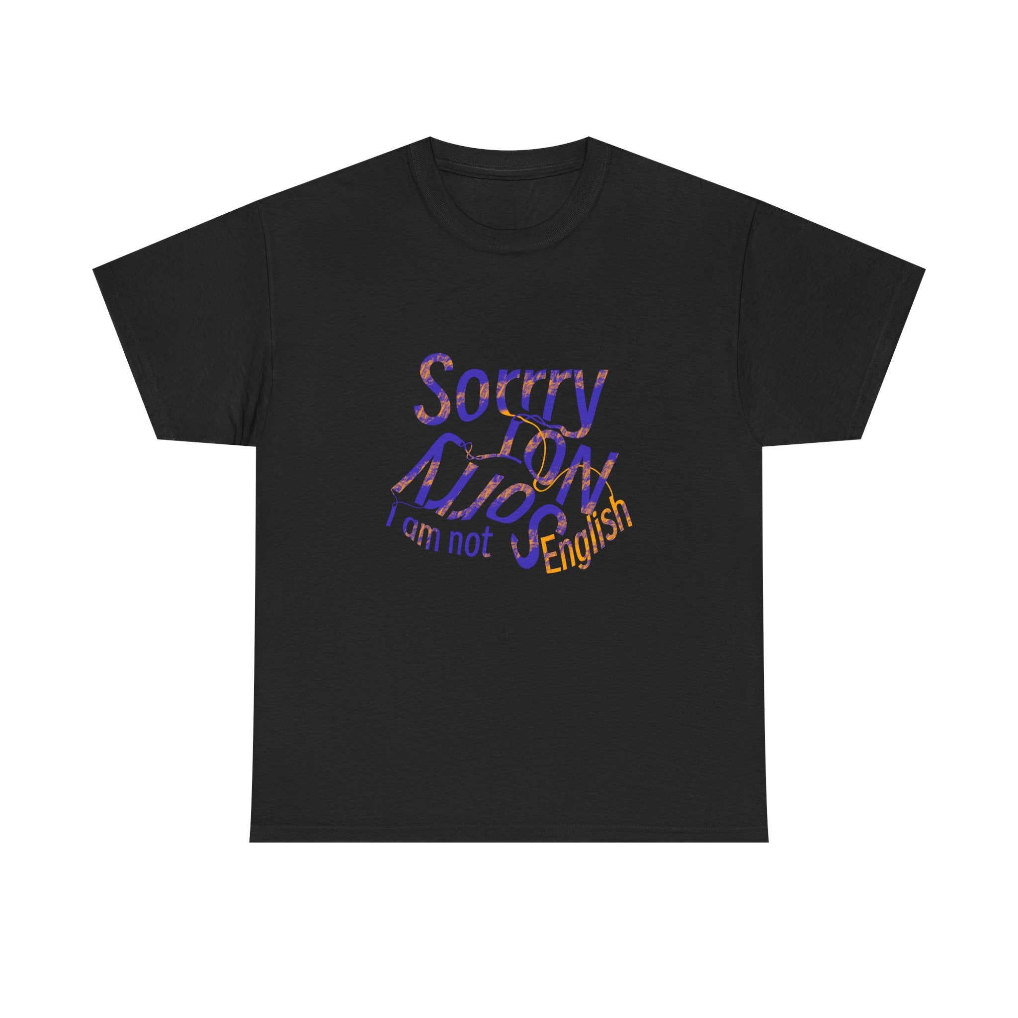 Sorry Not Sorry I’m Not English T-Shirt