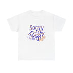 Sorry Not Sorry I’m Not English T-Shirt
