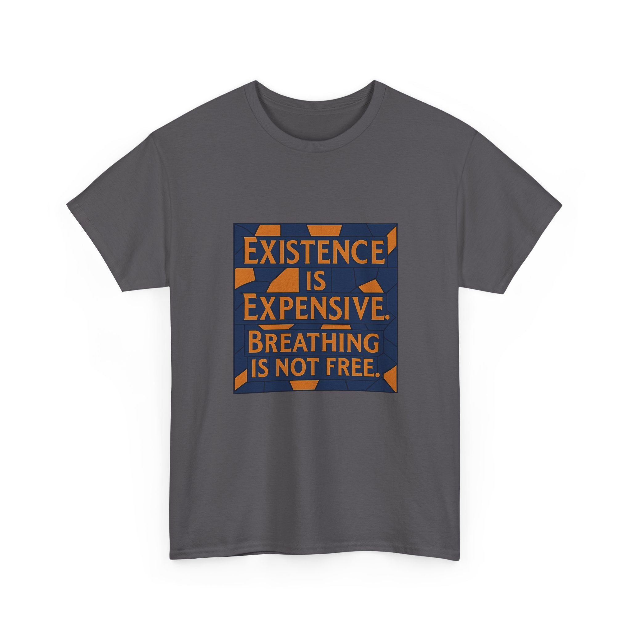 Existence Is Expensive Breathing isn't Free