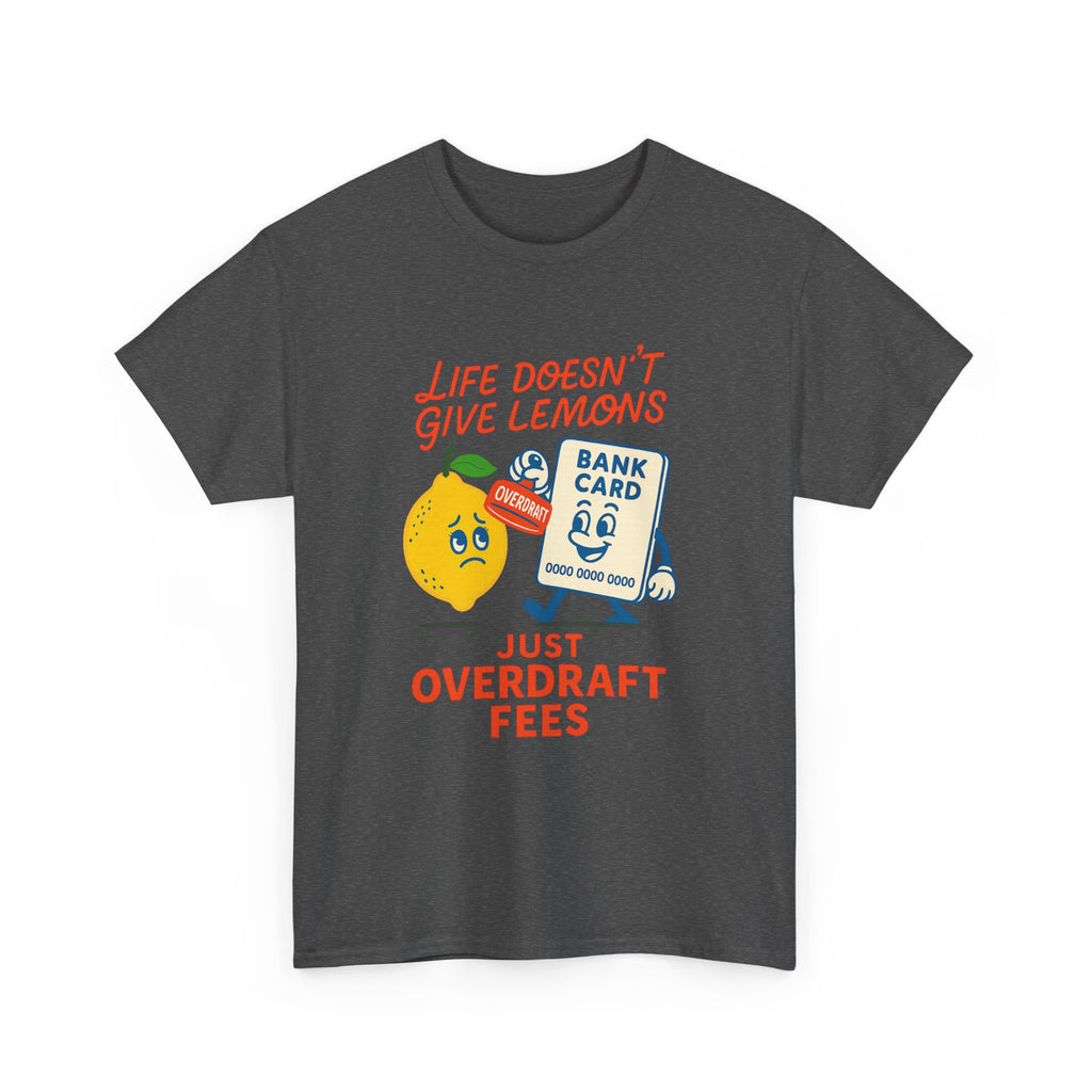 Life Doesn’t Give Lemons Just Overdraft Fees
