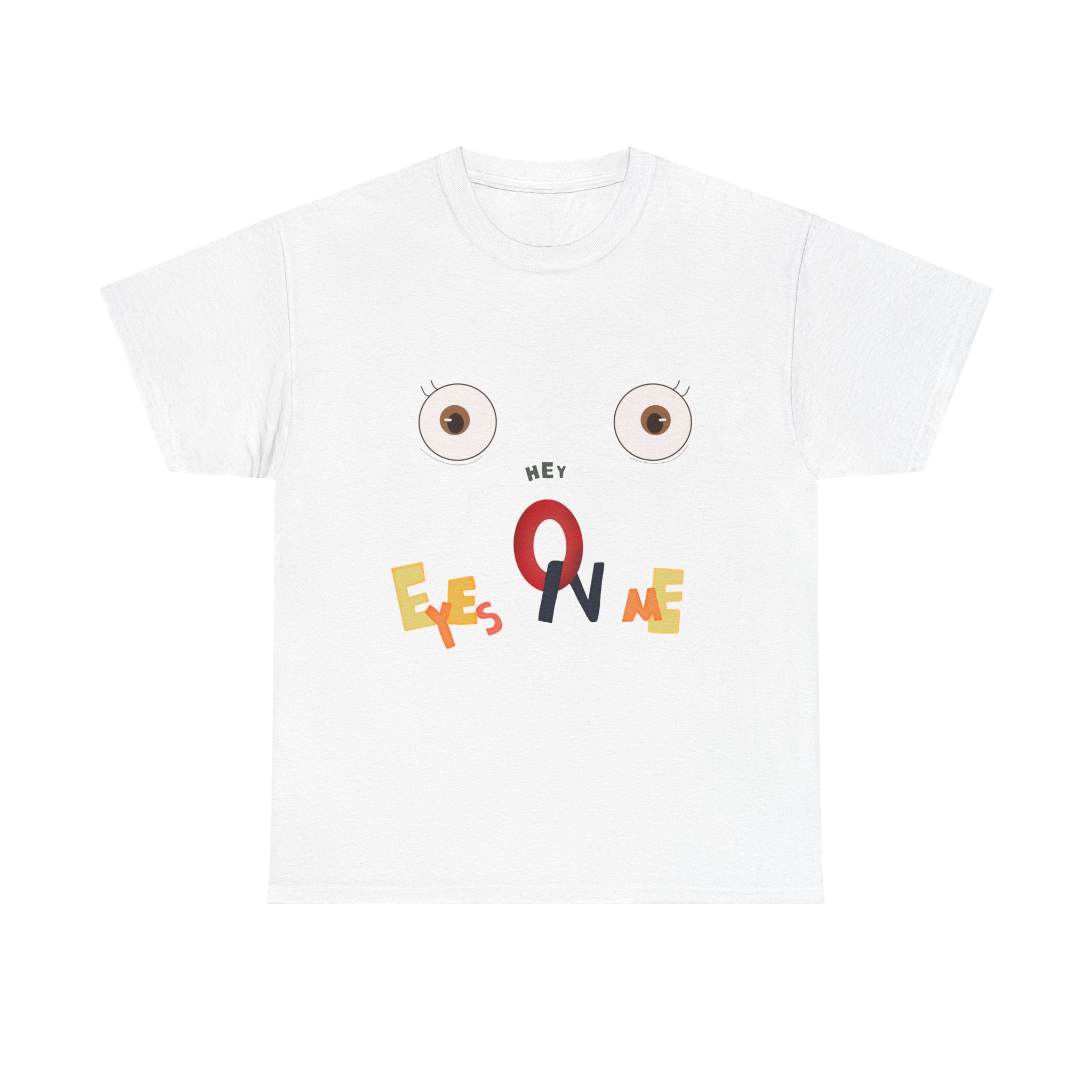 👀Eyes on Me Humor T-Shirt