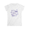If I’m Too Much Go Find Less Shirt – Funny Women’s Softstyle Tee for Confident Style