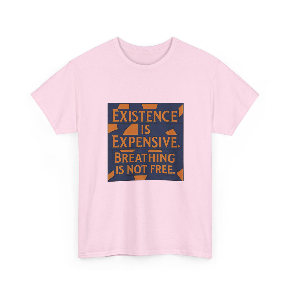 Existence Is Expensive Breathing isn't Free