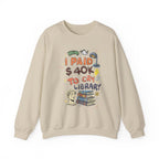 I Paid 40K to Cry Library Unisex Sweatshirt