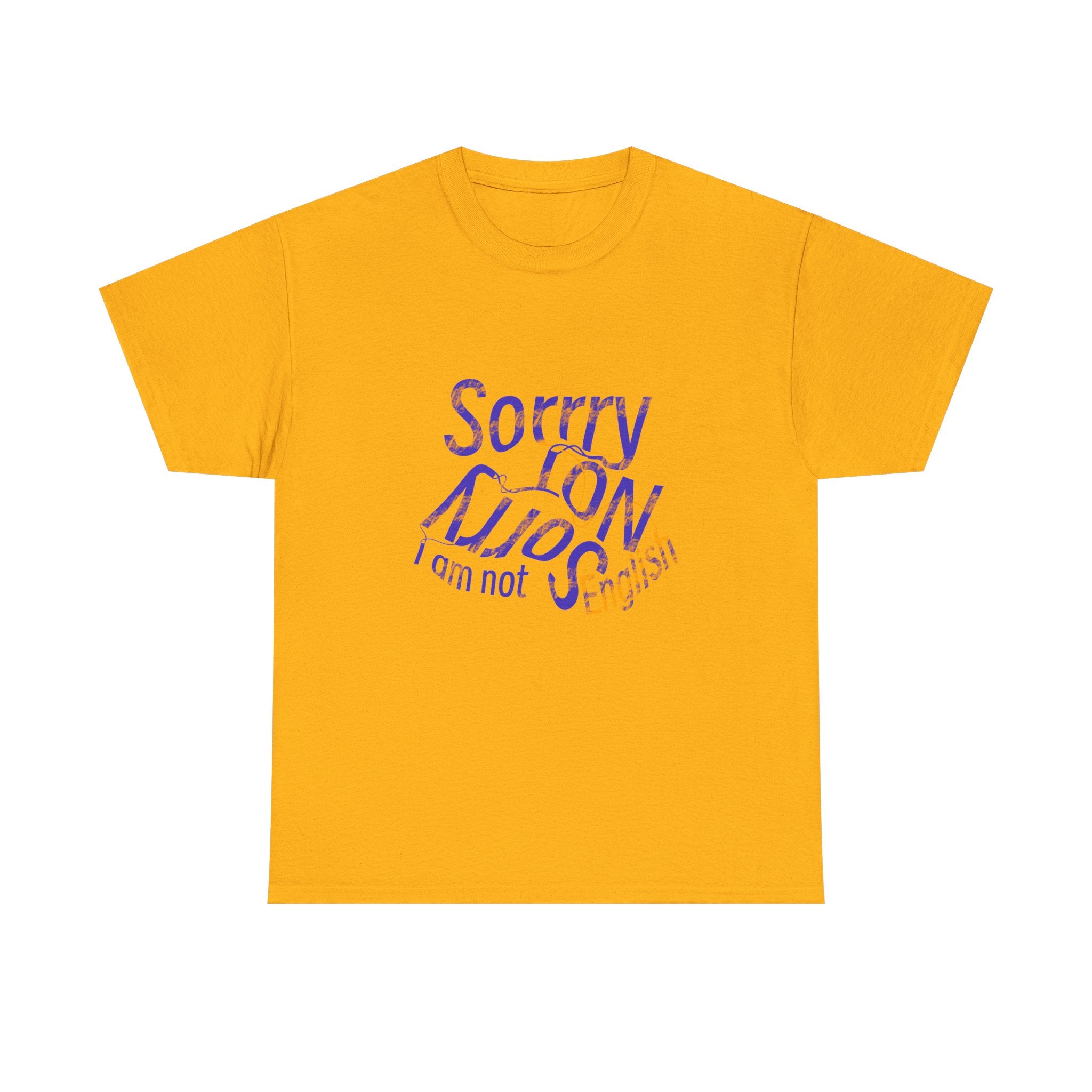 Sorry Not Sorry I’m Not English T-Shirt
