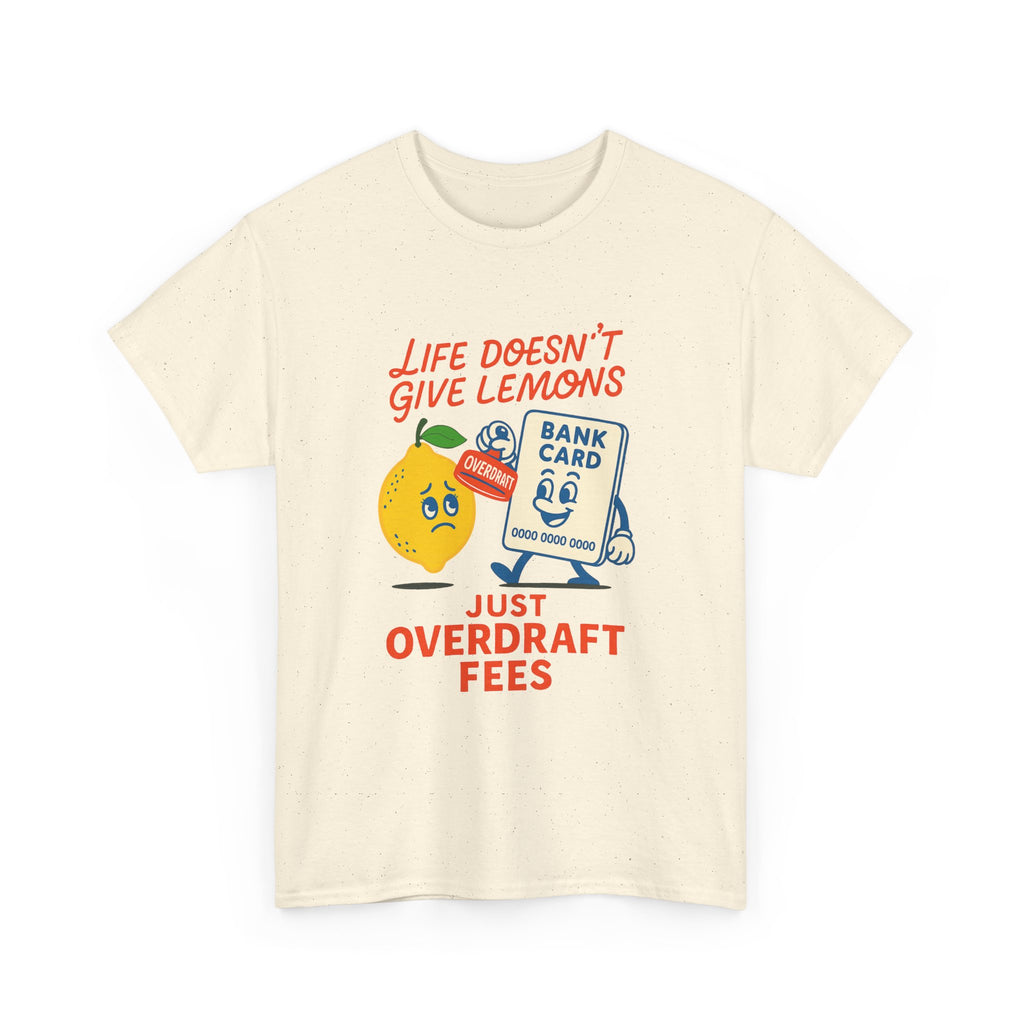 Life Doesn’t Give Lemons Just Overdraft Fees