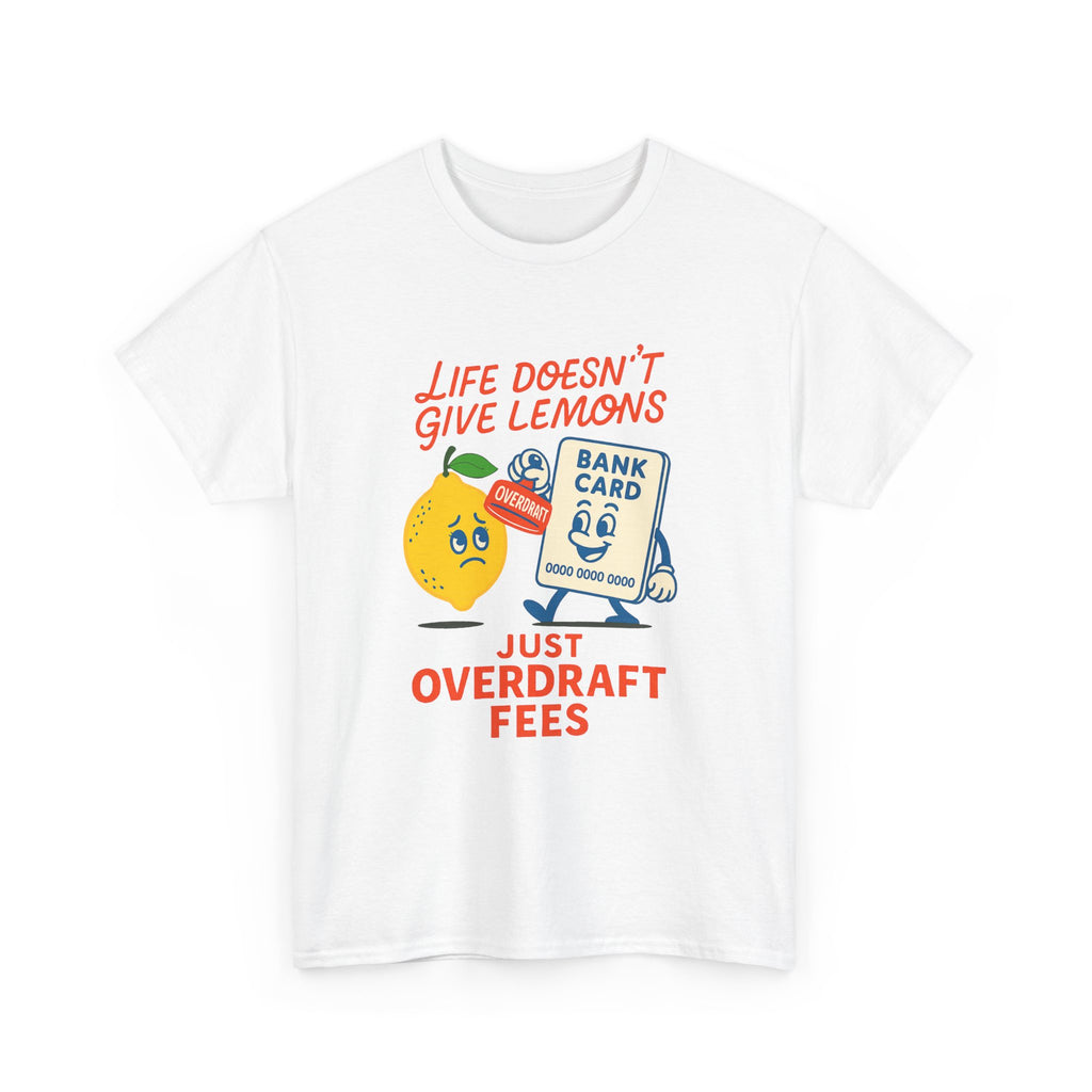 Life Doesn’t Give Lemons Just Overdraft Fees