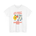 Life Doesn’t Give Lemons Just Overdraft Fees