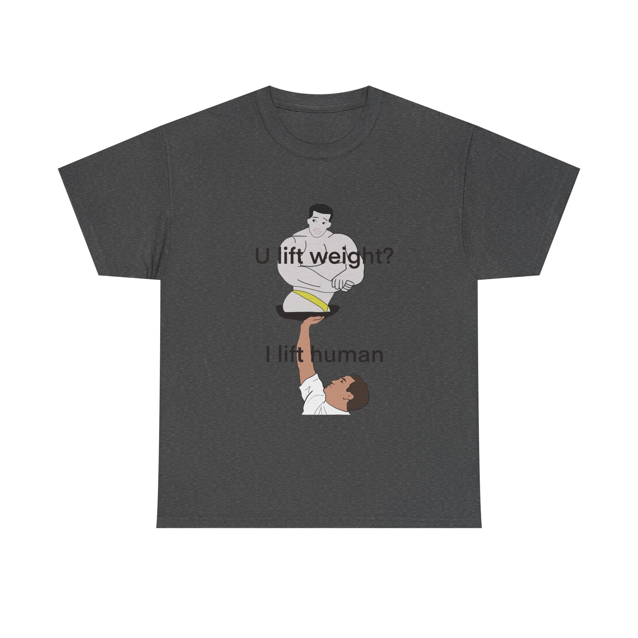 U Lift Weight? I Lift Human Funny Cheerleader T-Shirt