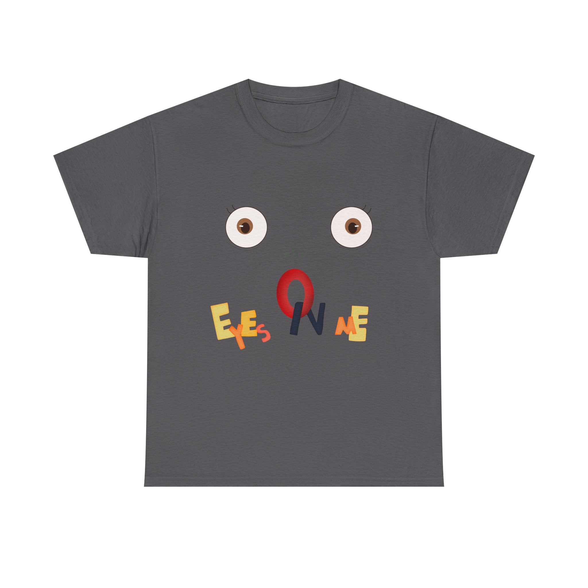 👀Eyes on Me Humor T-Shirt