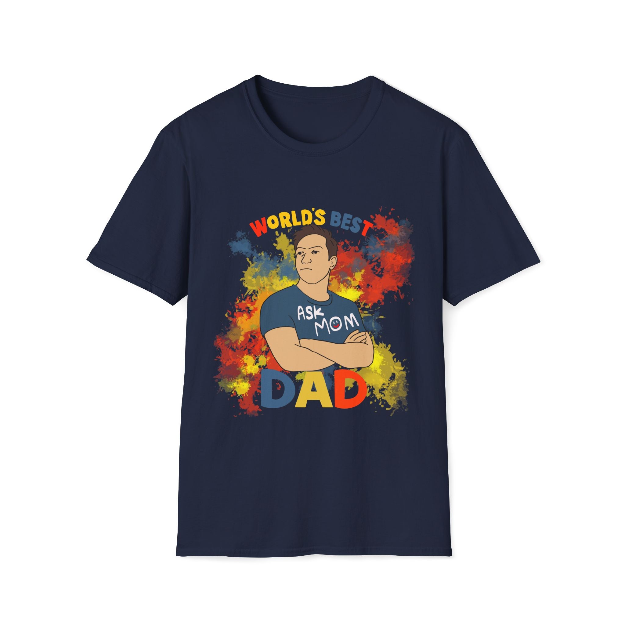 World’s Best Dad T-Shirt – Funny “Ask Your Mom” Double Joke Graphic Tee