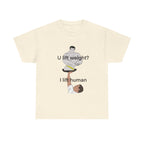 U Lift Weight? I Lift Human Funny Cheerleader T-Shirt