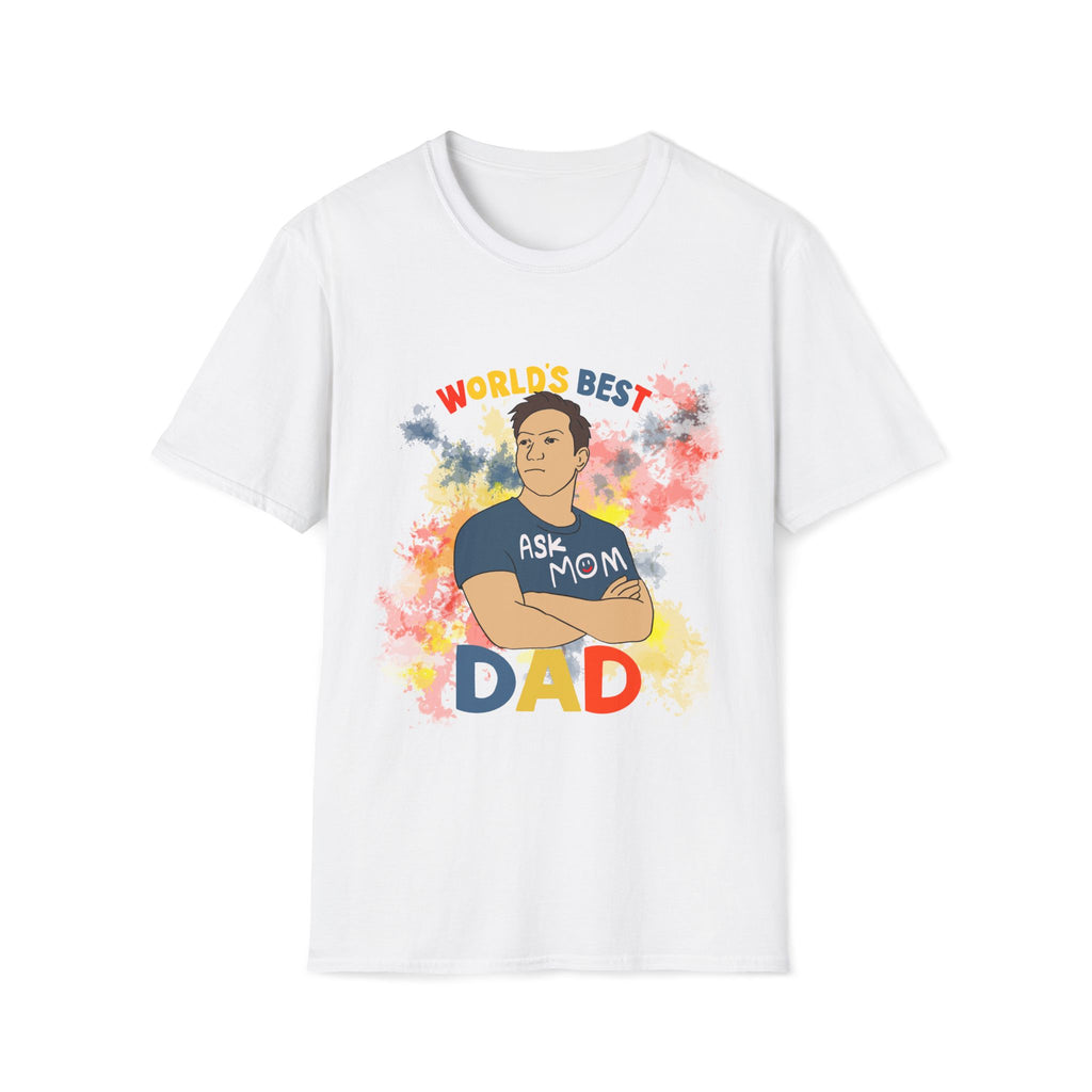 World’s Best Dad T-Shirt – Funny “Ask Your Mom” Double Joke Graphic Tee